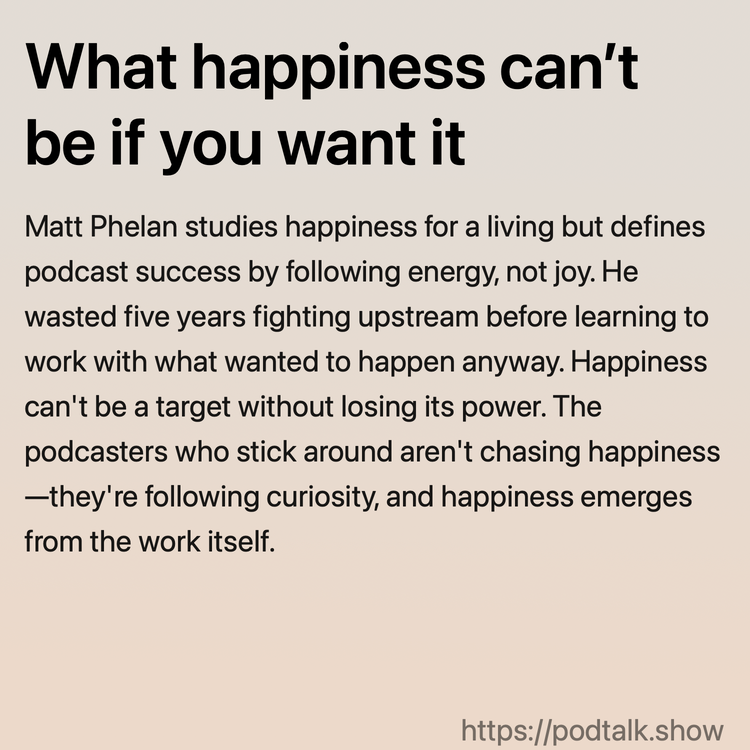 What happiness can’t be if you want it